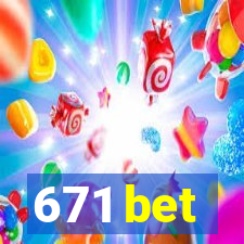 671 bet